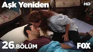 Aşk Yeniden 26. Bölüm