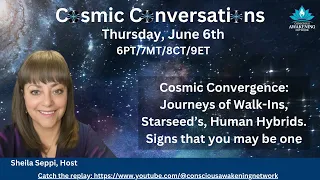 Cosmic Convergence: Journeys of Walk-Ins, Starseed's, Human Hybrids. Signs that you may be one