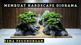 Step by step CARA MEMBUAT HARDSCAPE BONSAI | DIORAMA pegunungan!!