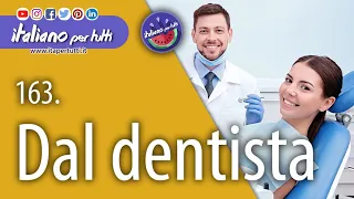 163. Dal dentista