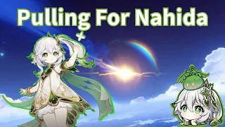 PULLING FOR NAHIDA | Genshin Impact 4.4