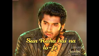 Sun Raha haina...... full song lo-fi version #lofiversion #song #love #mood #aashiqui2