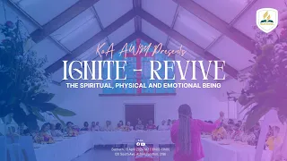 KoA AWM Presents - Ignite Revive - The Spiritual, Physical and Emotional Being