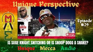 IS SUGE KNIGHT SNITCHING OR IS SNOOP DOGG A SNAKE? CALL 917 680 9091