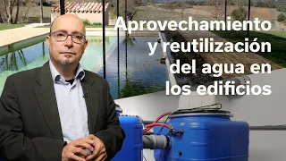 Aprovechamiento y reutilización del agua en los edificios