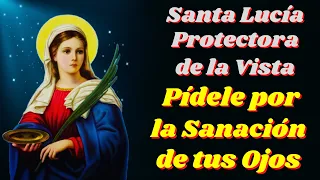 🙏Oración a Santa Lucía para Sanar Enfermedades de la Vista🙌