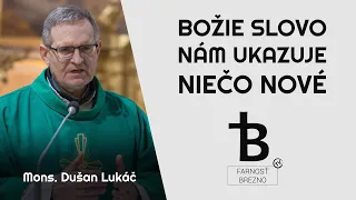 Božie slovo nám ukazuje niečo nové │ o. Dušan Lukáč