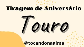 TOURO ♉️ (ANIVERSÁRIO) - SALVE ESSE VÍDEO PARA ASSISTIR DURANTE O ANO...