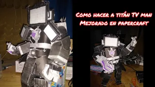 Tutorial de como hacer a titán tv man mejorado