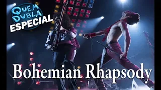 Quem Dubla - Bohemian Rhapsody