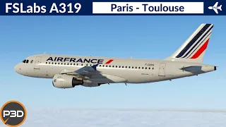 [P3D v5.3] FSLabs A319 Air France | Paris to Toulouse | VATSIM Full flight