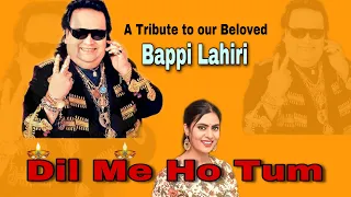 Tribute to Bappi Lahiri | By Sarrika Singh | Dil Me Ho Tum