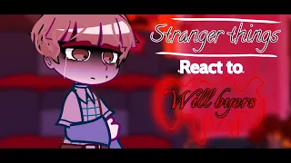 STRANGER THINGS react to WILL BYERS ¦¦ Part 1 ¦¦ st x gacha