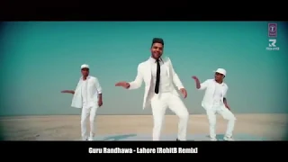 Guru Randhawa - Lahore [RohitB Remix]