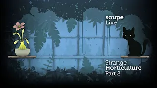 기묘한 식물가게로 오세요, Strange Horticulture 2화 | 소곤소곤 수프 라이브 (기묘한 원예가, 기묘한 원예학)