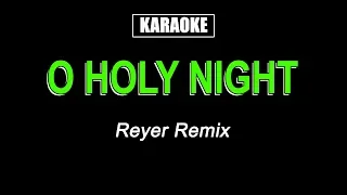 Karaoke - O Holy Night (Reyer Remix) / EDM Version