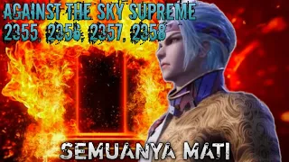 Against The Sky Supreme Episode 2355, 2356, 2357, 2358 || Alurcerita