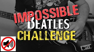 IMPOSSIBLE Beatles Challenge