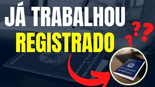 UMA FORTUNA PARA QUEM JÁ TRABALHOU REGISTRADO