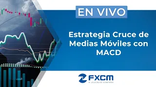 🔔 Estrategia Cruce de Medias Móviles con MACD | FXCM