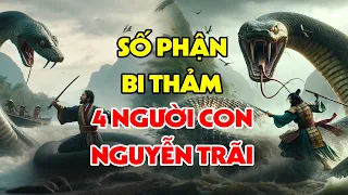 Số Phận 4 Người Con Đã Trốn Thoát Của Nguyễn Trãi Trong Thảm Án Lệ Chi Viên Sau Này Ra Sao?