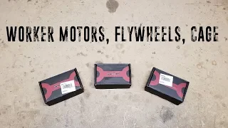 Worker Motors, Flywheels, and Cage Review