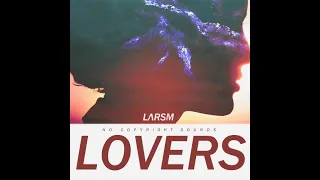 LarsM - Lovers (Extended Mix) [NCS Release]