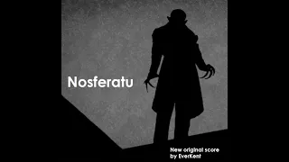 Nosferatu - with new original score by EverKent