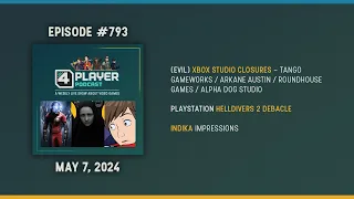 4Player Podcast #793 - The Terrible, Awful, No Good Video Games Industry (Xbox Closures, INDIKA)