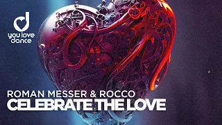 Roman Messer & Rocco – Celebrate The Love