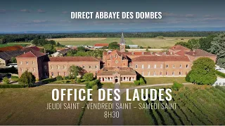 OFFICE DES LAUDES - ABBAYE DES DOMBES - 8H30 - JEUDI SAINT