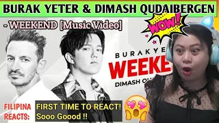 BURAK YETER & DIMASH QUDAIBERGEN - Weekend | FILIPINA REACTS