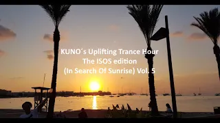 ♫ KUNO´s Uplifting Trance Hour - The ISOS edition I In Search Of Sunrise Vol 5 I Best of I Top ISOS