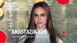 #SportyZnaneiNieznane - Anastazja Kuś