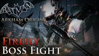 Batman: Arkham Origins - Firefly Boss Fight | How to Beat Firefly