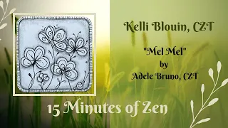 15 Minutes of Zen! Zentangle method of drawing! Mel Mel!