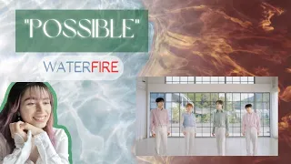 WATERFIRE DEBUT! Reaction to "Possible" MV