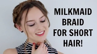 MILKMAID BRAID FOR SHORT LENGTH HAIR