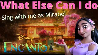 What Else Can I Do (Isabela only) Karaoke - Sing with me as Mirabel from ENCANTO