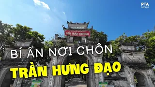 Khám phá Bí Ẩn nơi chôn cất Đức Thánh Trần Hưng Đạo Vương Trần Quốc Tuấn