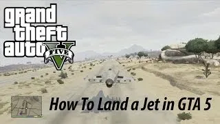 GTA 5 How to Land a Jet! - (P-996 Lazer - GTA V Howto Gameplay Commentary)