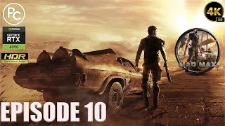 Mad Max - Gameplay Walkthrough 4k PC Part 10 [LTG]