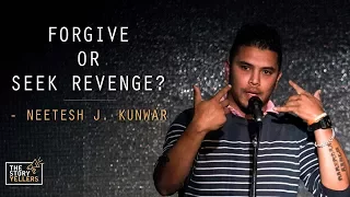 Neetesh Jung Kunwar: Forgive or Seek Revenge?: The Storyyellers