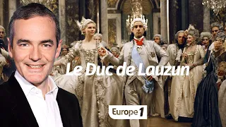 Au cœur de l'Histoire: Le Duc de Lauzun (Franck Ferrand)