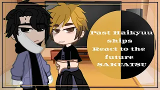 Past Haikyuu ships react to the future || Sakuatsu🐝😷 || 1/? ||