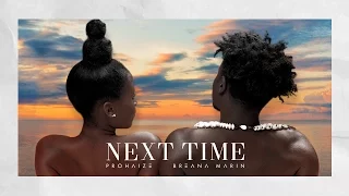 Prohaize - Next Time ft. Breana Marin (Audio Visual)