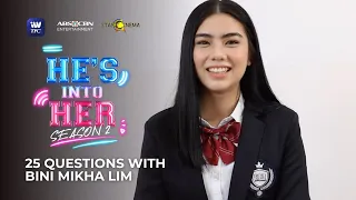 25 Questions with BINI Mikha Lim | He's Into Her Season 2