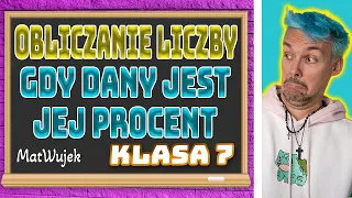 PROCENTY || OBLICZANIE LICZBY, GDY DANY JEST JEJ PROCENT