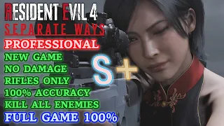 New Game/Pro S+/Rifles Only/100% Accuracy/No Damage/Kill All Enemies - Separate Ways DLC RE 4 Remake