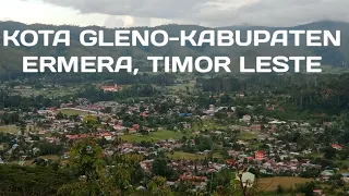 Jalan-Jalan Melihat Kota Gleno-Kabupaten Ermera-Timor leste